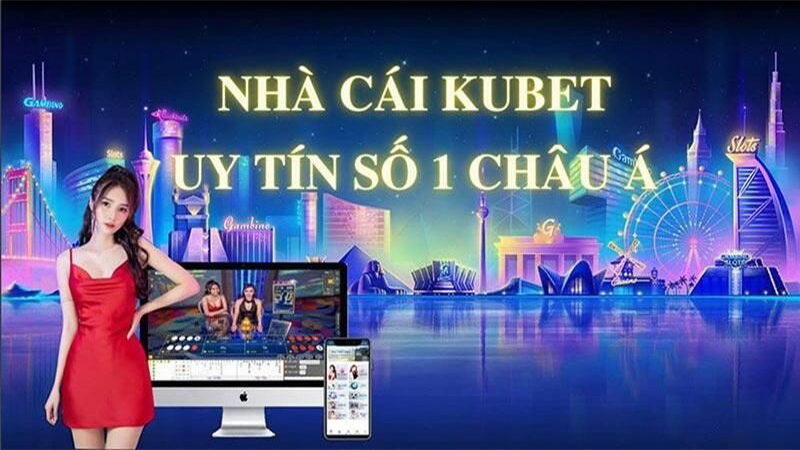 Ưu điểm nổi bật của Kubet